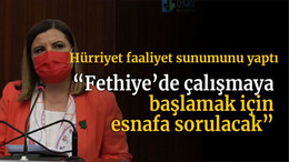 Hürriyet faaliyet sunumunu yaptı “Fethiye’de çalışmaya başlamak için esnafa sorulacak”